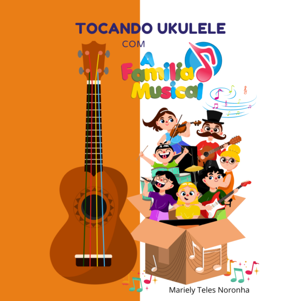 Tocando Ukulele com A Família Musical