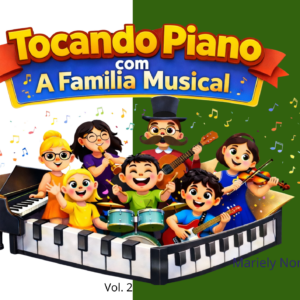 Tocando Piano com A Família Musical Vol. 02